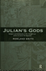 Image for Julian&#39;s Gods: religion and philosophy in the thought and action of Julian the Apostate