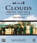 Image for Clouds above the hill.: a historical novel of the Russo-Japanese War