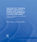 Image for A curriculum for teaching children and young people with severe or profound and multiple learning difficulties: practical strategies for educational professionals