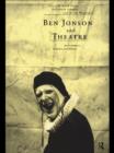 Image for Ben Jonson and theatre: performance, practice and theory