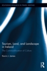 Image for Tourism, land, and landscape in Ireland: the commodification of culture