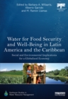 Image for Water for food security and well-being in Latin America and the Caribbean: social and environmental implications for a globalized economy