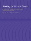 Image for Moving on in your career: a guide for academics and postgraduates
