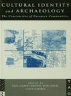 Image for Cultural identity and archaeology: the construction of European communities