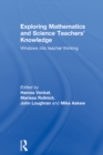 Image for Exploring mathematics and science teachers&#39; knowledge: windows into teacher thinking