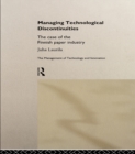 Image for Managing technological discontinuities: the case of the Finnish paper industry.