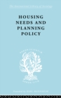 Image for Housing Needs and Planning Policy: A Restatement of the Problems of Housing Need and &#39;Overspill&#39; in England and Wales