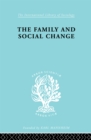 Image for The family and social change: a study of family and kinship in a South Wales town