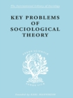 Image for Key Problems of Sociological Theory