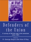 Image for Defenders of the Union: a survey of British and Irish unionism since 1801