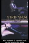 Image for Strip show: performances of gender and desire