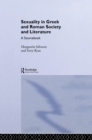 Image for Sexuality in Greek and Roman literature and society: a sourcebook