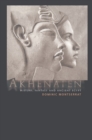 Image for Akhenaten: history, fantasy and ancient Egypt