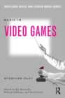 Image for Music in video games: studying play