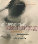 Image for Europe dancing: perspectives on theatre dance and cultural identity