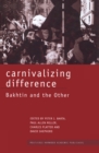 Image for Carnivalizing Difference: Bakhtin and the Other : v. 6