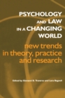 Image for Psychology and law in a changing world: new trends in theory, practice and research