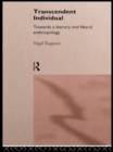 Image for Transcendent individual: essays toward a literary and liberal anthropology.