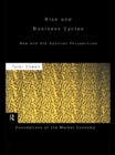 Image for Risk and business cycles: new and old Austrian perspectives