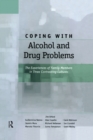 Image for Coping with alcohol and drug problems: the experiences of family members in three contrasting cultures