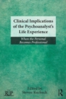 Image for Clinical implications of the psychoanalyst&#39;s life experience: when the personal becomes professional : 59