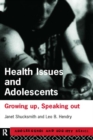 Image for Health Issues and Adolescents: Growing Up, Speaking Out