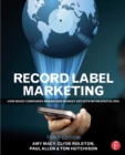 Image for Record label marketing: how music companies brand and market artists in the digital era.