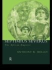 Image for Septimius Severus: the African emperor