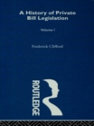 Image for A History of Private Bill Legislation: (Vol 1 of 2 Vols)