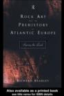 Image for Rock art and the prehistory of Atlantic Europe: signing the land.