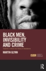 Image for Black men, invisibility and crime: towards a critical race theory of desistance