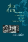 Image for Ethics of Eros: Irigaray&#39;s Re-writing of the Philosophers