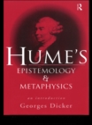 Image for Hume&#39;s epistemology and metaphysics: an introduction