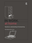 Image for In work, at home: towards an understanding of homeworking