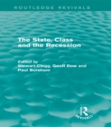 Image for The State, Class and the Recession (Routledge Revivals)