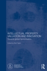 Image for Intellectual property valuation and innovation: towards global harmonisation