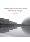 Image for Architecture of modern China: a historical critique