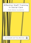 Image for Effective staff training in social care: from theory to practice