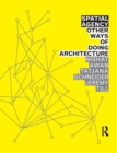 Image for Spatial agency: other ways of doing architecture