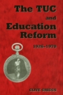 Image for The TUC and education reform, 1926-1970