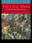 Image for The civil wars experienced: Britain and Ireland, 1638-61