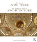 Image for The sacred in-between: the mediating roles of architecture