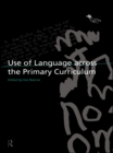 Image for Use of language across the primary curriculum