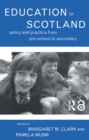 Image for Education in Scotland: policy and practice from pre-school to secondary