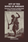 Image for Out of the house of bondage: runaways, resistance and marronage in Africa and the New World