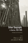 Image for Urban geography in America, 1950-2000: paradigms and personalities