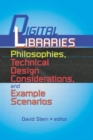 Image for Digital libraries: philosophies, technical design considerations, and example scenarios : pre-publication reviews, commentaries, evaluations--