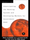 Image for Emancipating the banking system and developing markets for government debt.