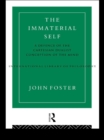 Image for The immaterial self: a defence of the Cartesian dualist conception of the mind