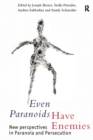 Image for Even Paranoids Have Enemies: New Perspectives on Paranoia and Persecution